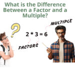 What is the Difference Between a Factor and a Multiple